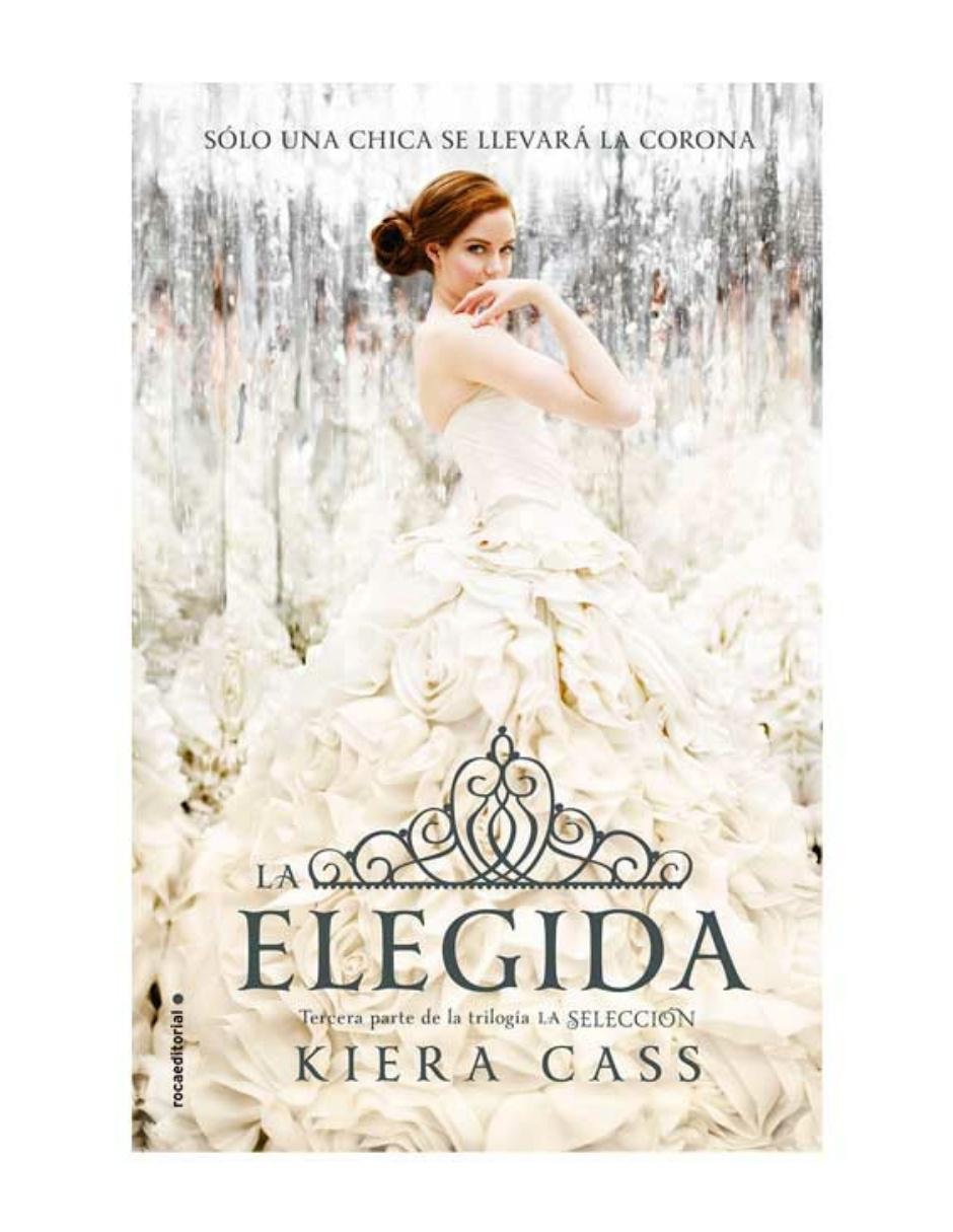 Libro La Elegida de Kiera Cass Libro La Elegida de Kiera Cass