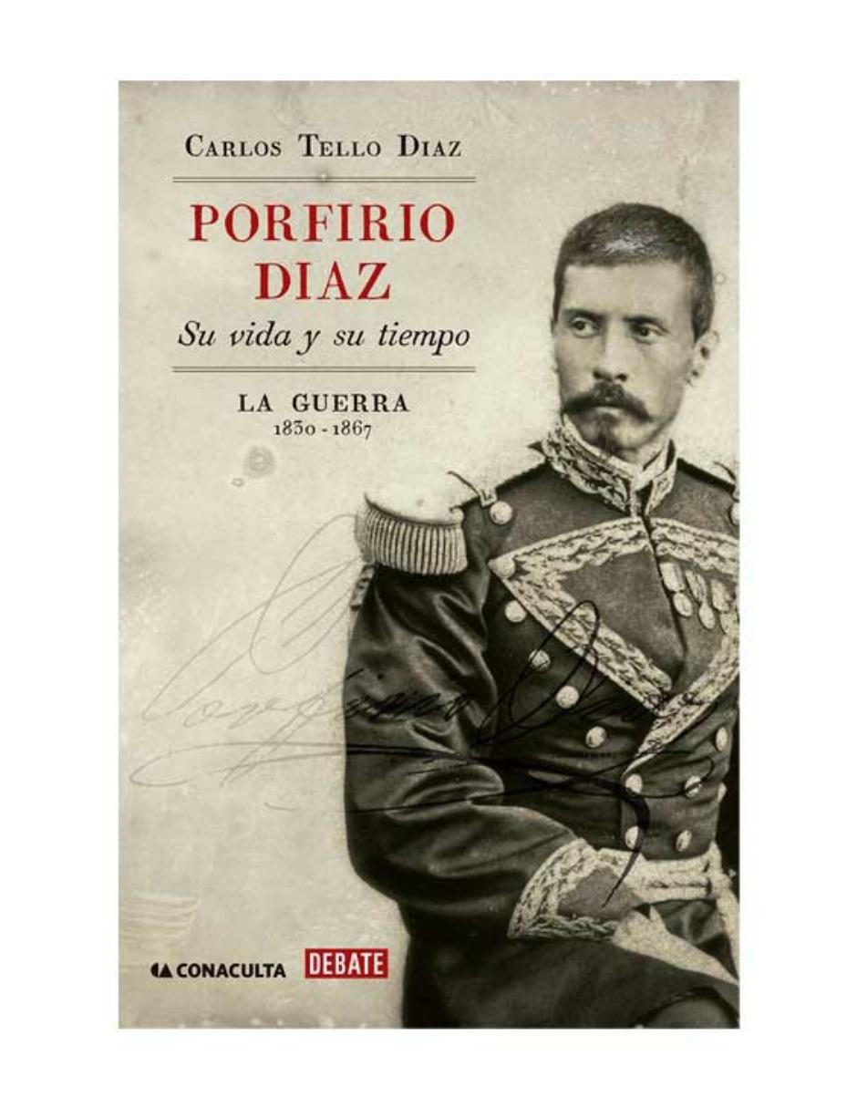Libro Porfirio Díaz Su vida y su tiempo de Carlos Tello Díaz Libro Porfirio Díaz Su vida y su tiempo de Carlos Tello Díaz