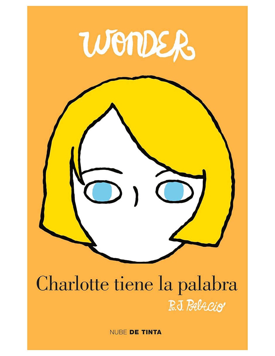 Libro Wonder. Charlotte tiene la palabra de R. J. Palacio Libro Wonder. Charlotte tiene la palabra de R. J. Palacio
