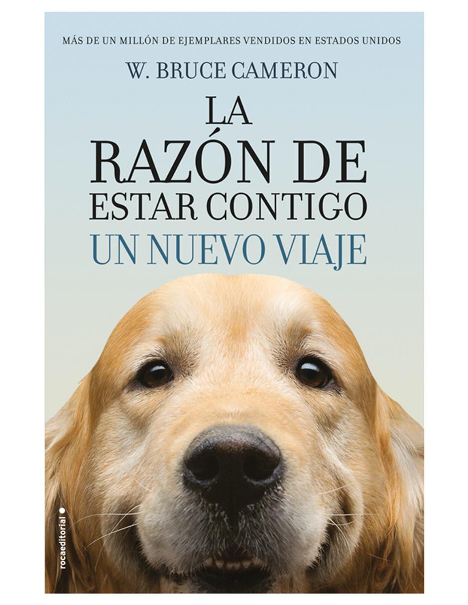 Libro La Razón de Estar Contigo 2, Un Nuevo Viaje de W. Bruce Cameron