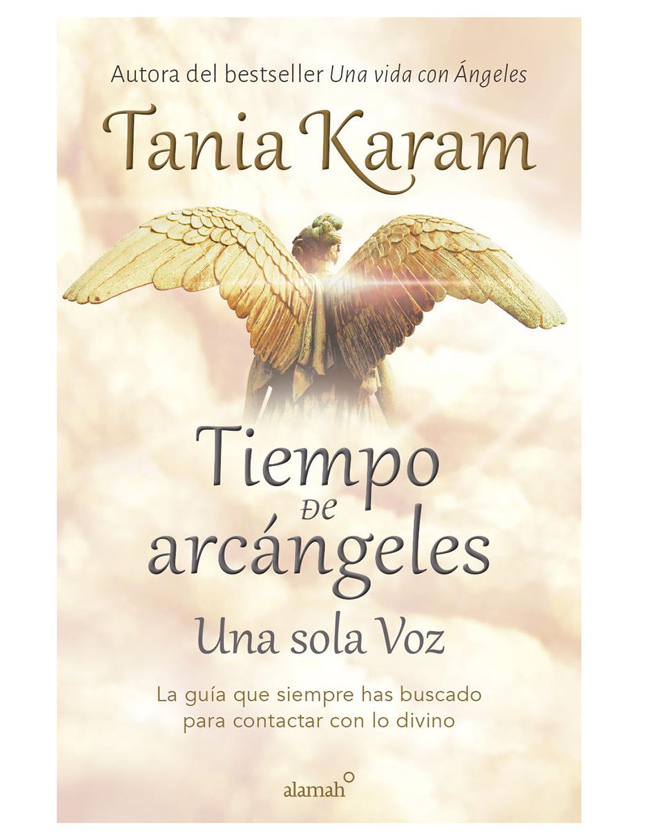 Libro Tiempo de arcángeles Una sola voz de Tania Karam