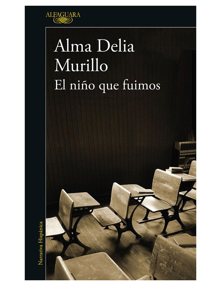 Libro El Niño que Fuimos de Murillo Alma Delia Libro El Niño que Fuimos de Murillo Alma Delia