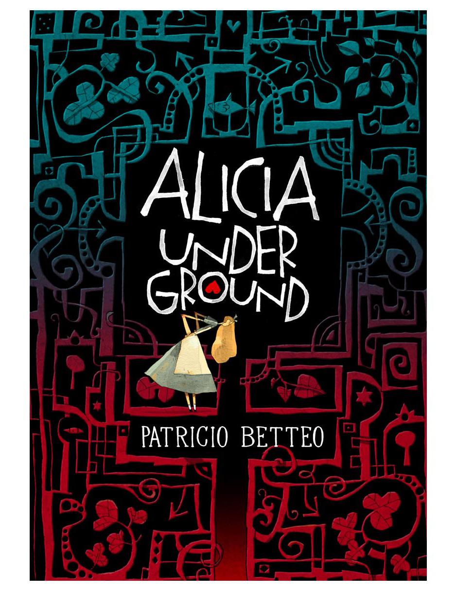 Libro Alicia Underground de Betteo Patricio 1