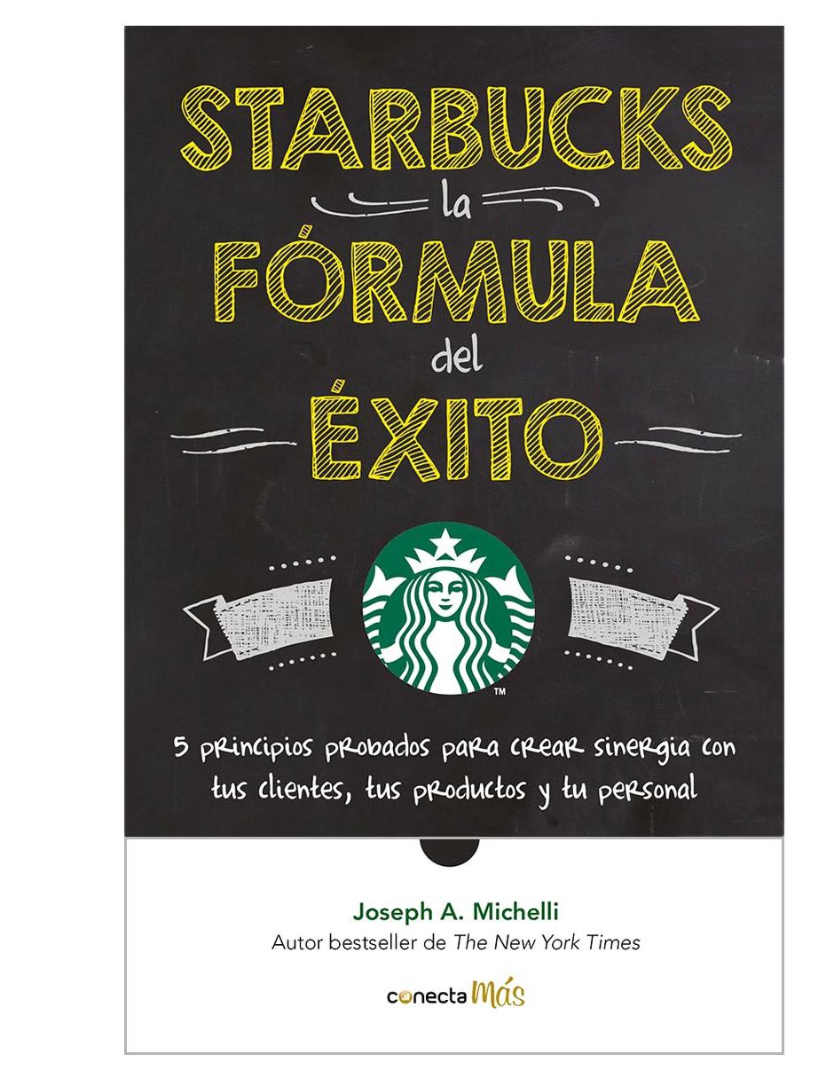 Libro Starbucks La Fórmula del Éxito de Michelli Joseph A Libro Starbucks La Fórmula del Éxito de Michelli Joseph A