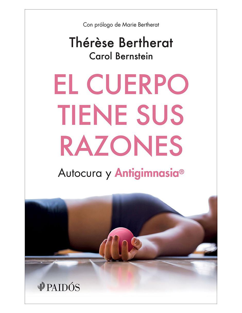 Libro El Cuerpo Tiene sus Razones de Bertherat Thérèse Libro El Cuerpo Tiene sus Razones de Bertherat Thérèse