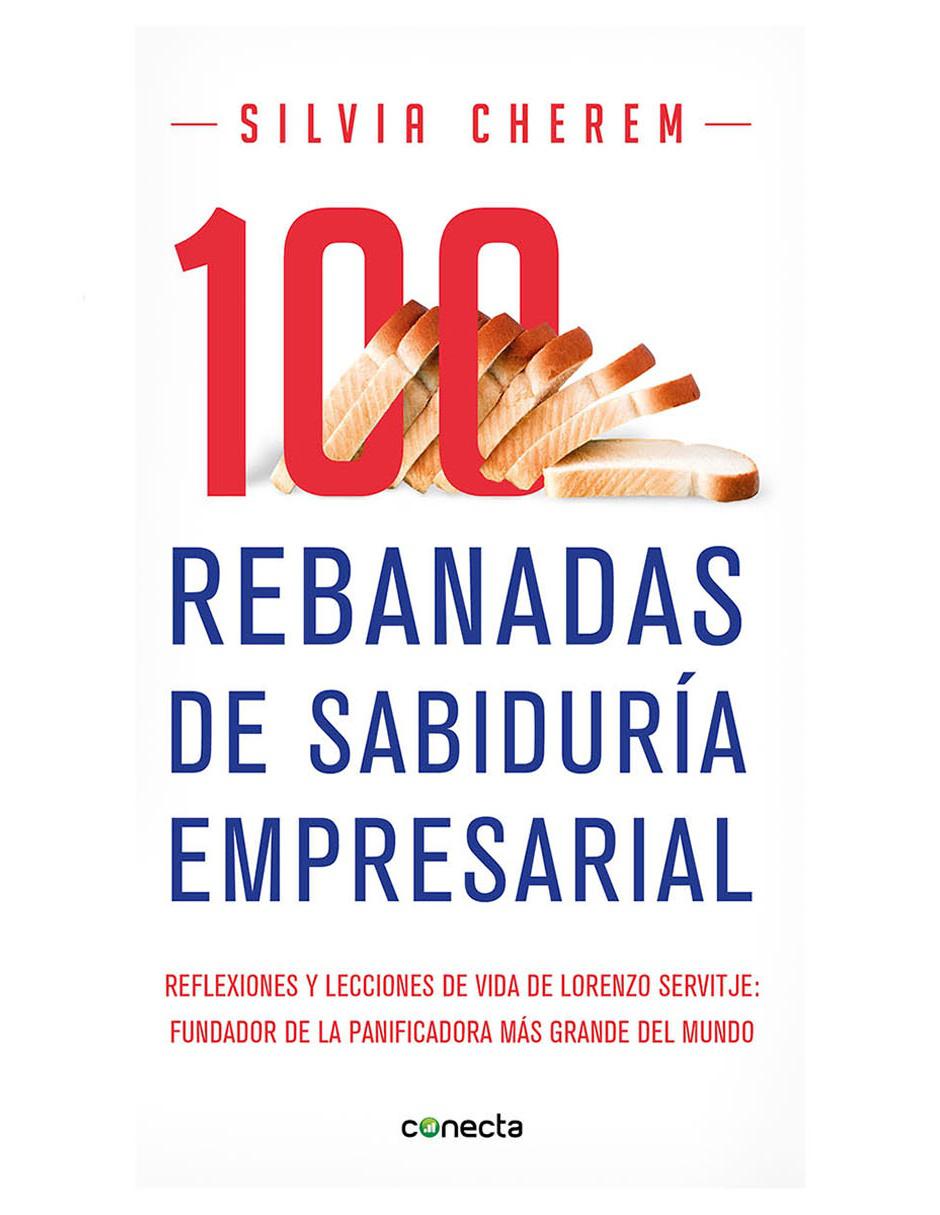 Libro 100 Rebanadas de Sabiduría Empresarial de Cherem Silvia Libro 100 Rebanadas de Sabiduría Empresarial de Cherem Silvia