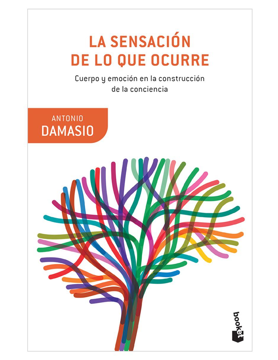 Libro La Sensación de Lo Que Ocurre de Damasio Antonio