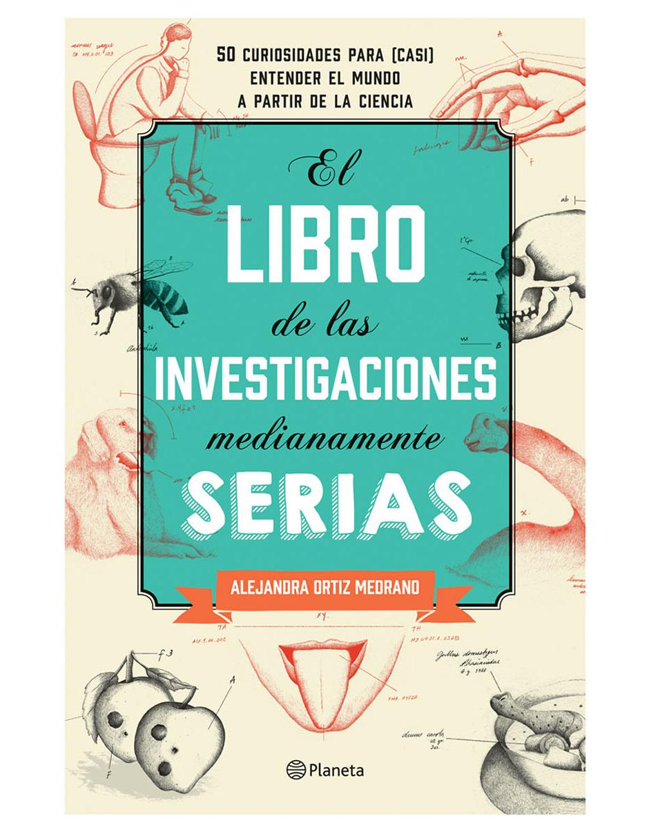 Imagen de producto Libro El Libro de las Investigaciones Medianamente Serias de Ortiz Medrano Alejandra
