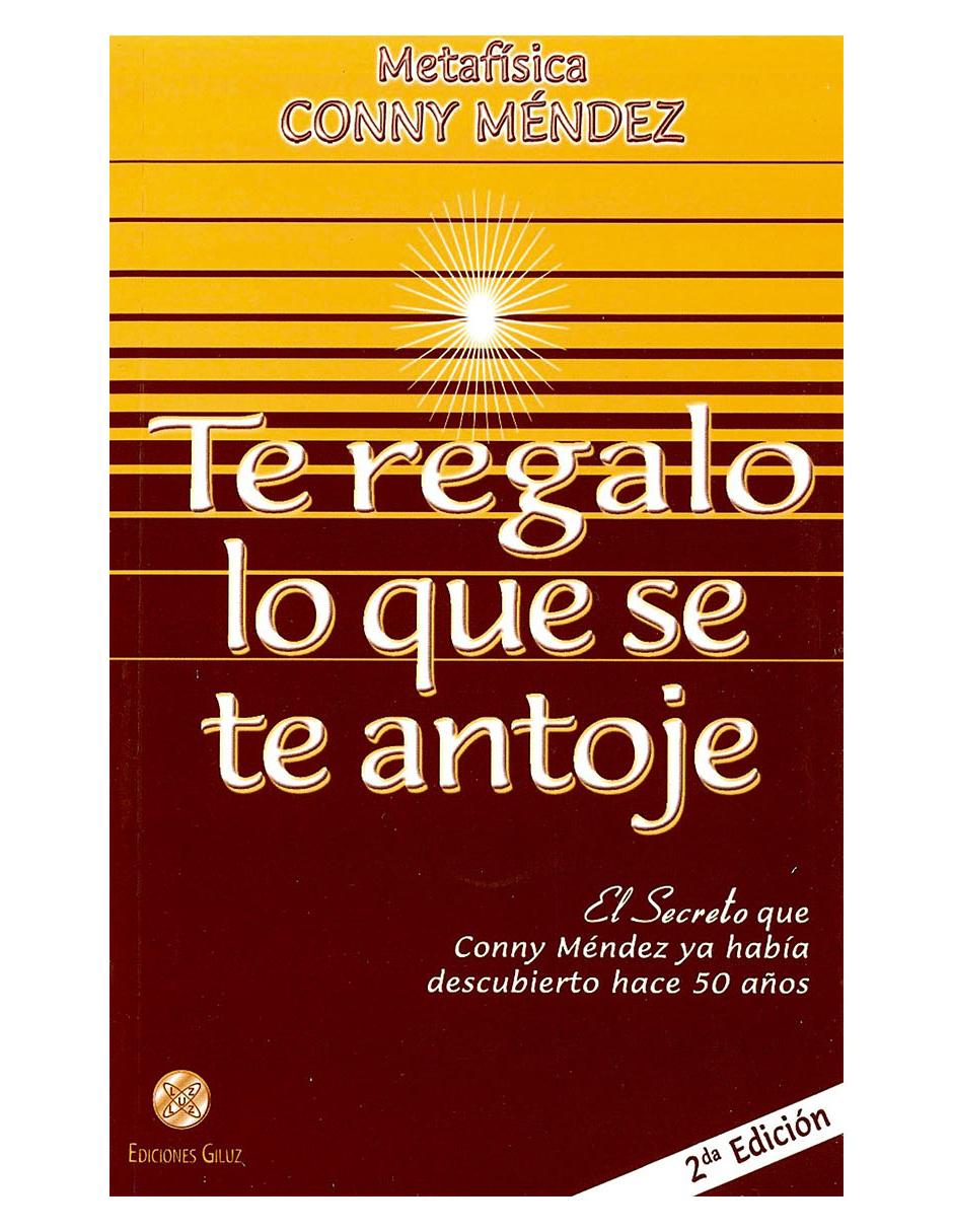 Libro Te regalo lo que se te antoje de Conny Méndez Libro Te regalo lo que se te antoje de Conny Méndez