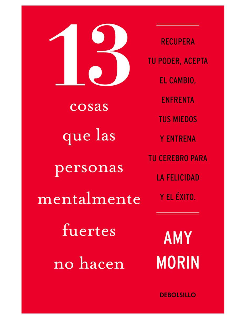 Imagen de producto Libro 13 Cosas que las personas mentalmente fuertes no hacen de Morin Amy