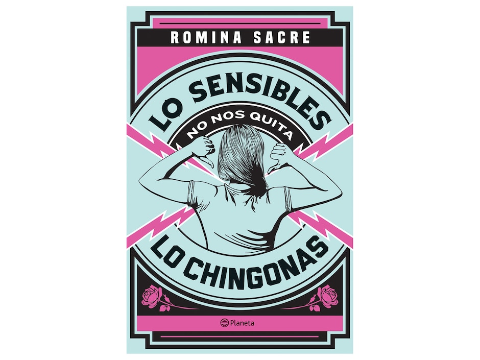 Libro Lo Sensibles No Nos Quita Lo Chingonas de Romina Sacre