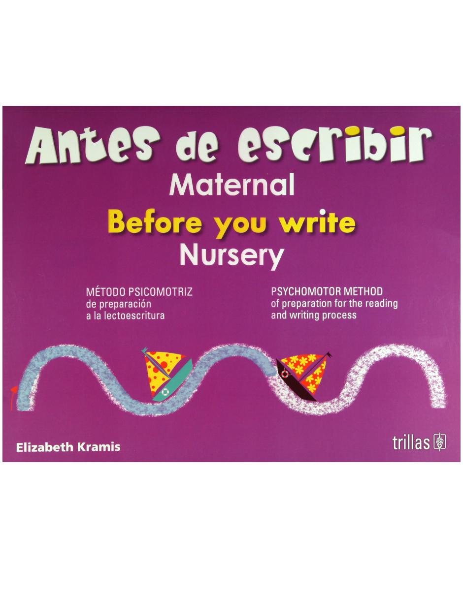 Revista Antes De Escribir Maternal. Before You Write Nursery Método Psicomotriz De Preparación A La Lectoescritura. Psychomotor Method Of Preparation For The Reading And Writing Process