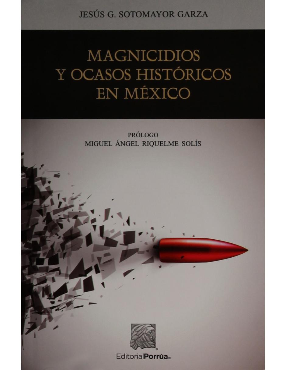Revista Magnicidios Y Ocasos Históricos En México