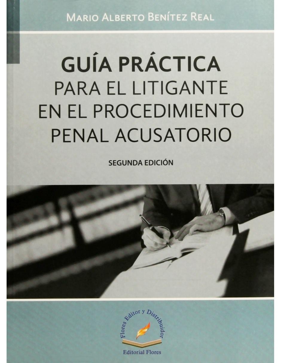Revista Guia Practica Para El Litigante En El Procedimiento Penal Acusatorio