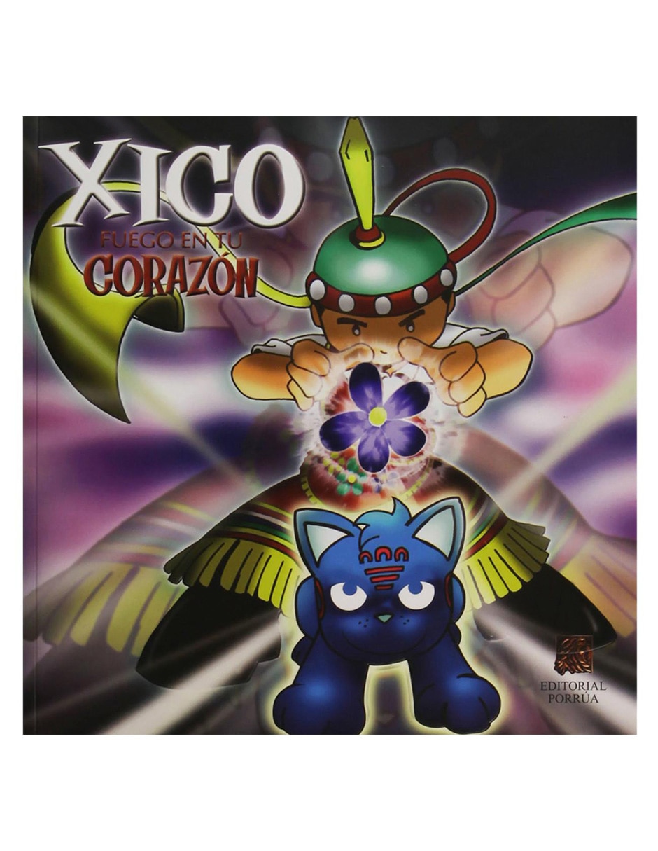 Libro Xico, Fuego en tu Corazón