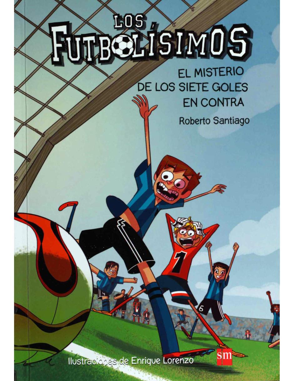 Libro Los Futbolísimos 2: El Misterio De Los Siete Goles En Contra Libro Los Futbolísimos 2: El Misterio De Los Siete Goles En Contra