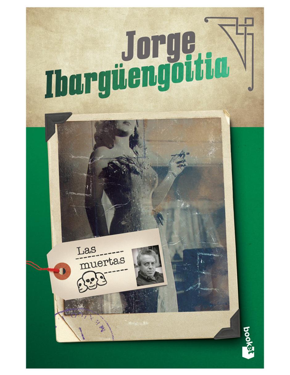 Libro Las muertas de Ibargüengoitia Jorge