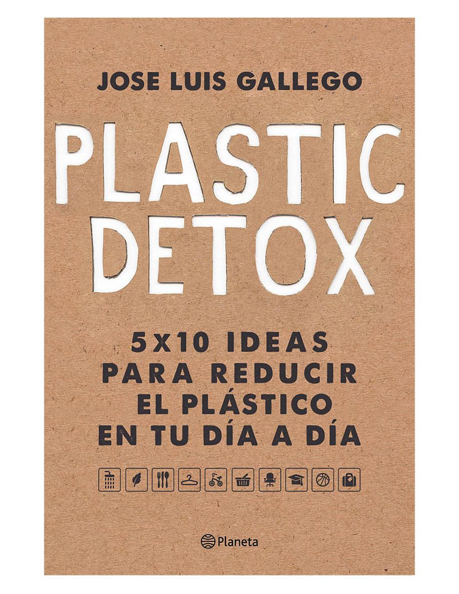 Libro Plastic Detox de José Luis Gallego
