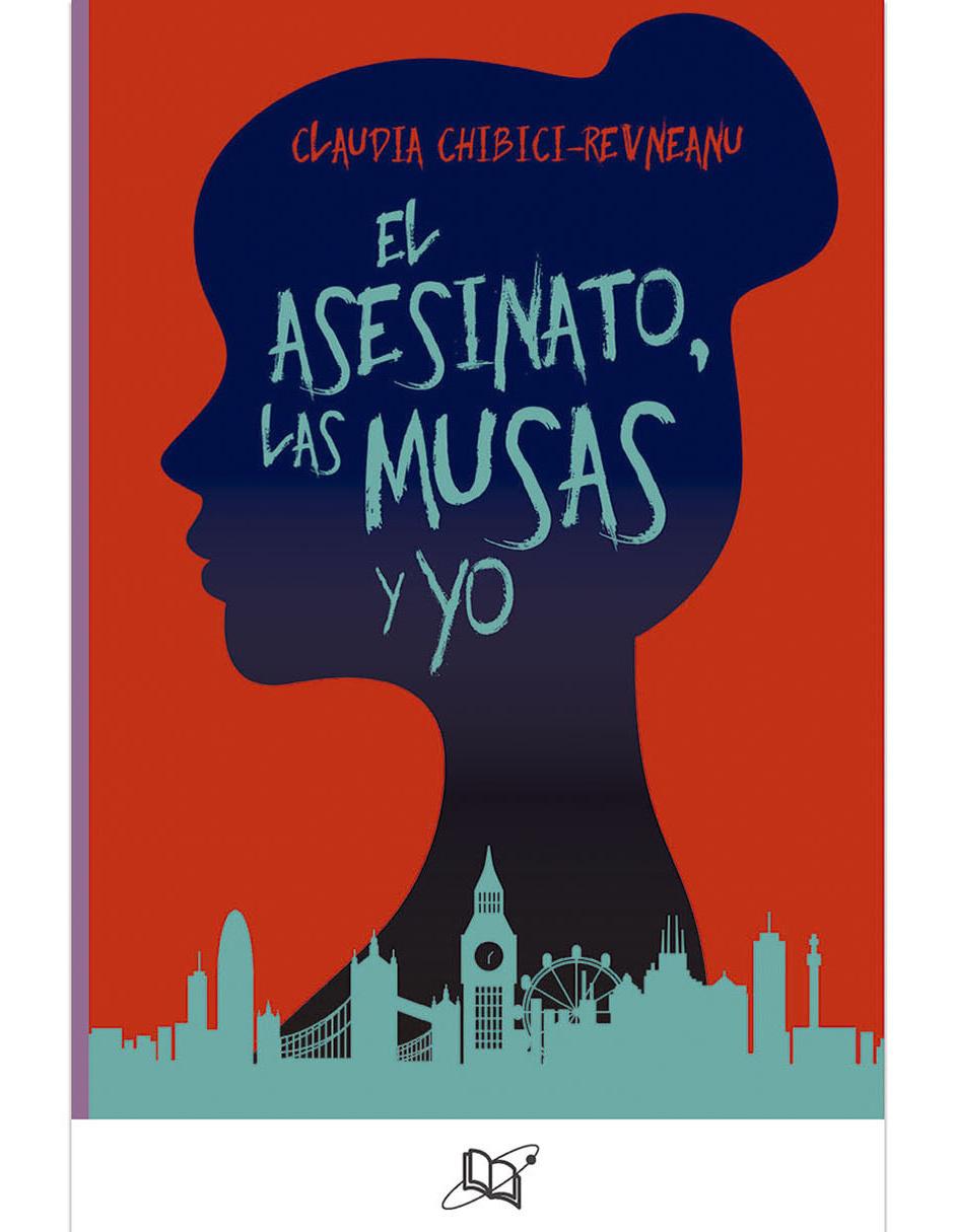 Imagen de producto Libro El Asesinato, Las Musas y Yo de Claudia Chibici