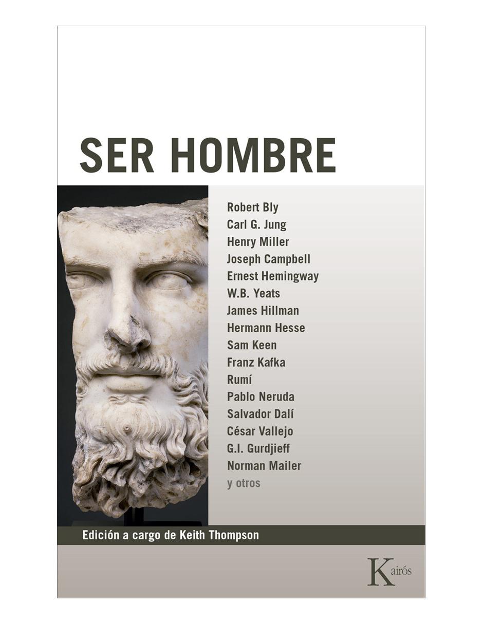 Libro Ser hombre (N.P.) de Robert Bly, Carl G. Jung, Sam Keen, Norman Mailer, Hermann Hesse, Franz Kafka, Henry Miller, Salvador Dalí, Ernest Hemingway, W.B. Yeats y otros