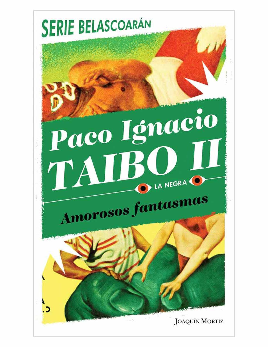 Libro Amorosos fantasmas de Paco Ignacio Taibo II