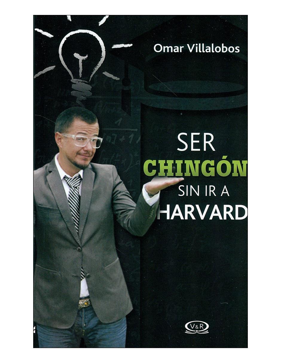 Libro Ser chingon sin ir a harvard Libro Ser chingon sin ir a harvard