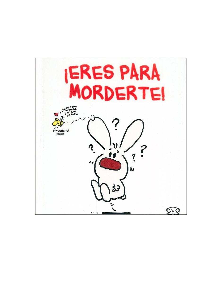 Libro ¡Eres para morderte!