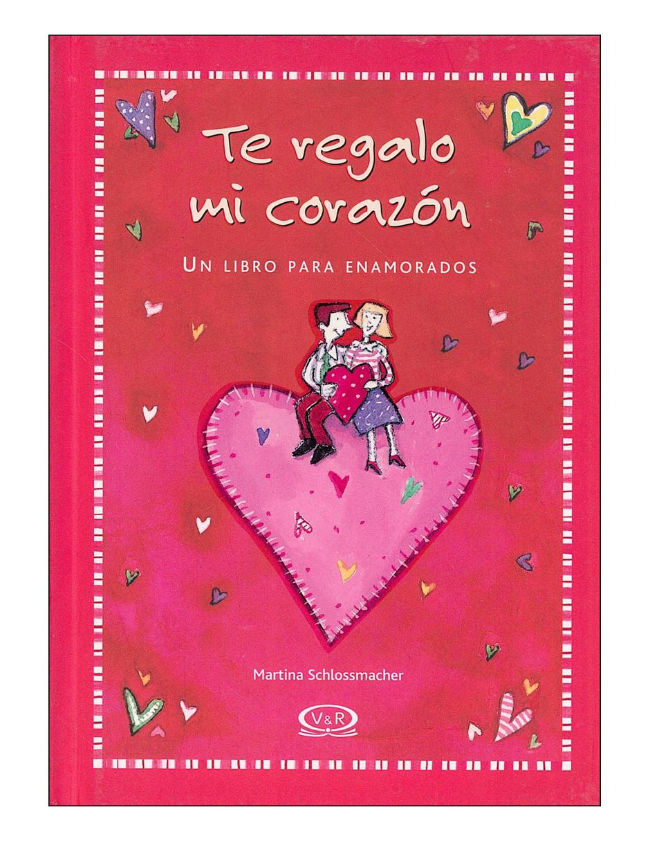 Libro Te regalo mi corazon VR Editoras 1