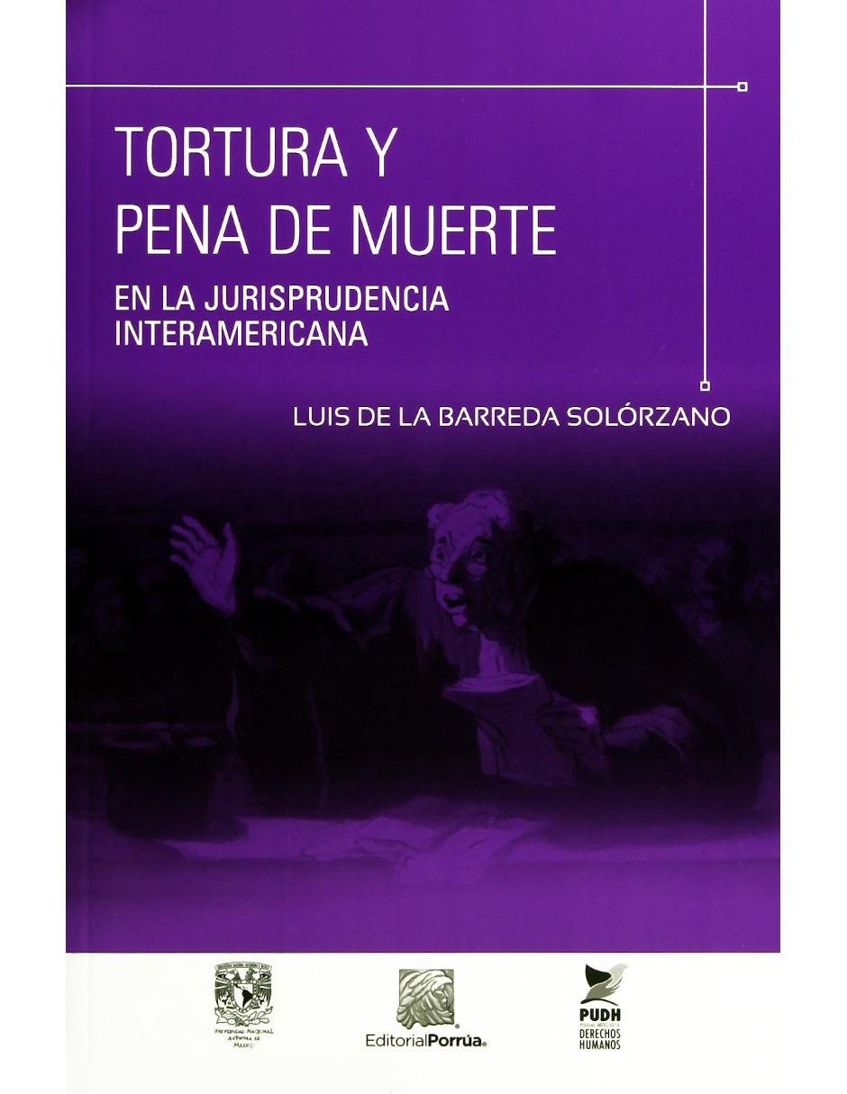 Imagen de producto Libro Tortura y Pena de Muerte en la Jurisprudencia Interamericana de Luis De la Barreda Solórzano