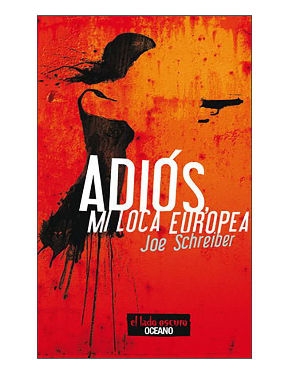Libro Adiós, mi loca europea Libro Adiós, mi loca europea