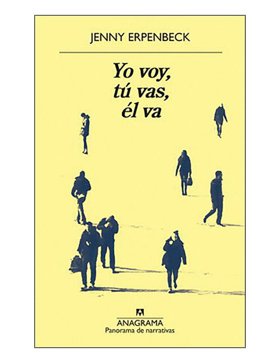 Libro Yo voy, tú vas, él va de Jenny Erpenbeck