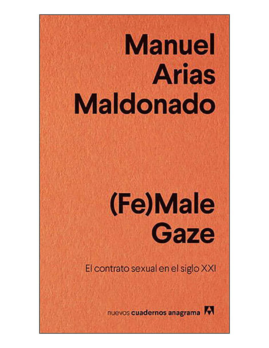 Libro (Fe)Male Gaze. El contrato sexual en el Anagrama