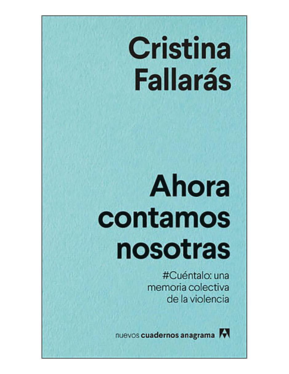 Libro Ahora contamos nosotras. #Cuéntalo: una Anagrama Libro Ahora contamos nosotras. #Cuéntalo: una Anagrama