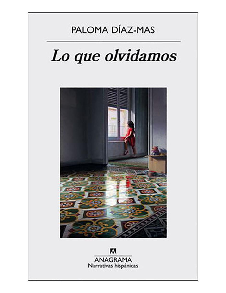 Libro Lo que olvidamos Anagrama