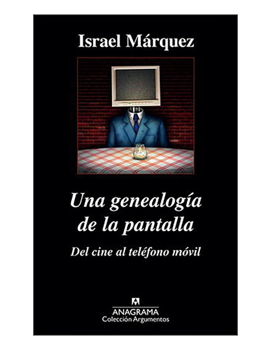 Libro Una genealogía de la pantalla Anagrama