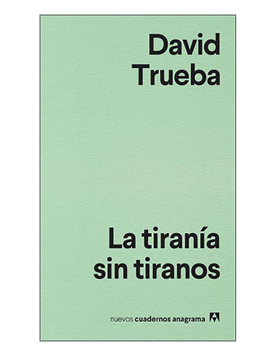 Libro Tiranía sin tiranos, La Anagrama