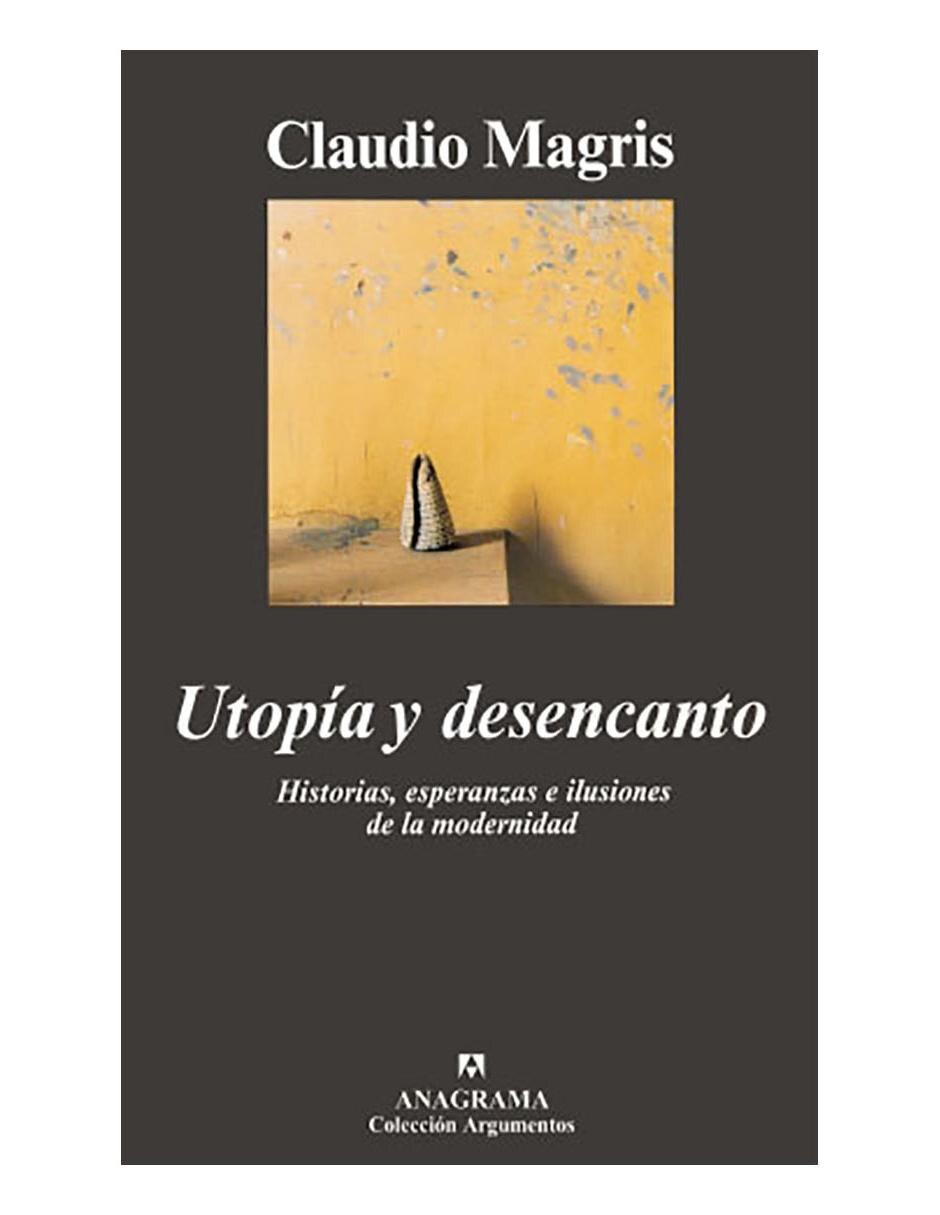 Libro Utopía y desencanto Anagrama