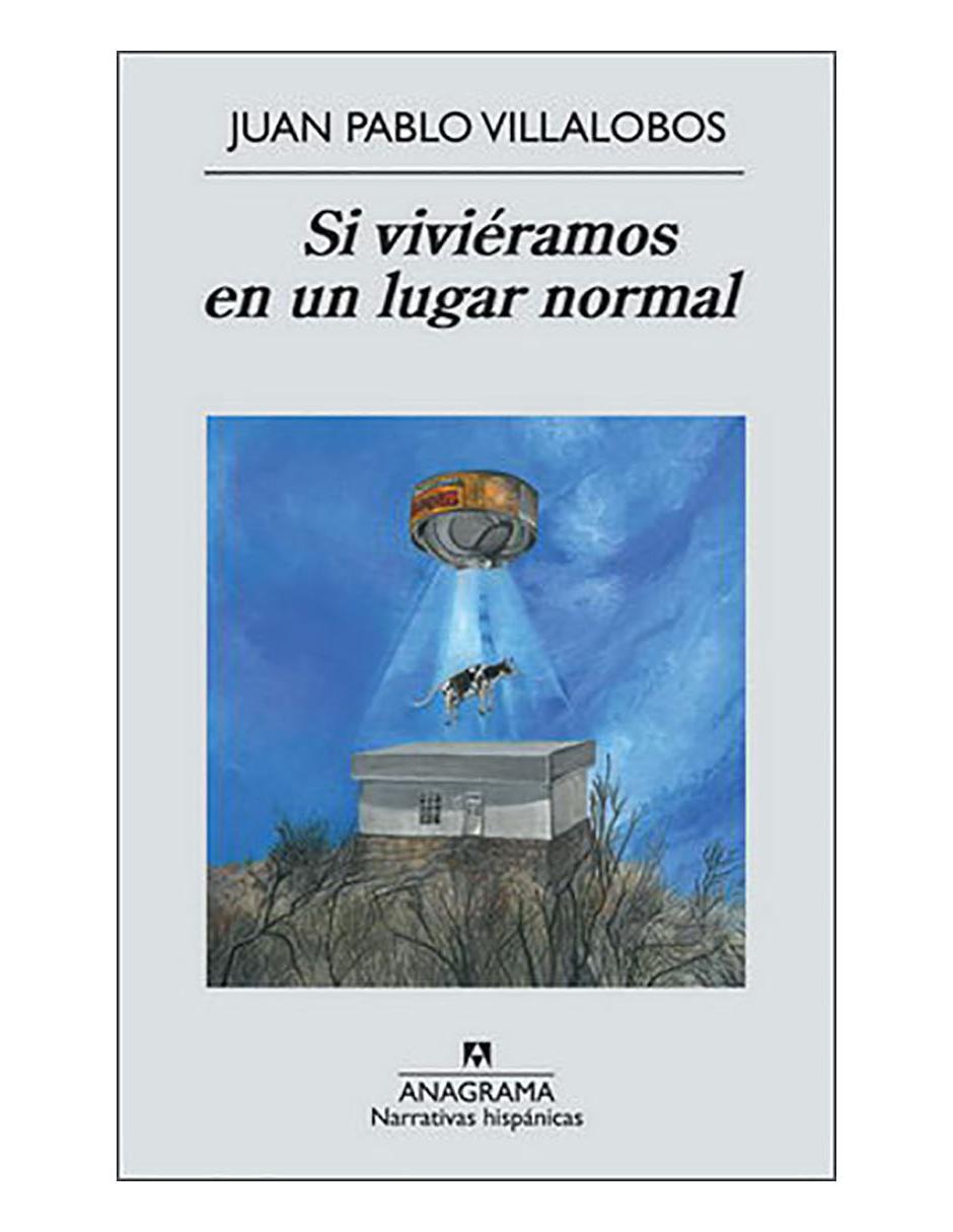 Libro Si viviéramos en un lugar normal Anagrama