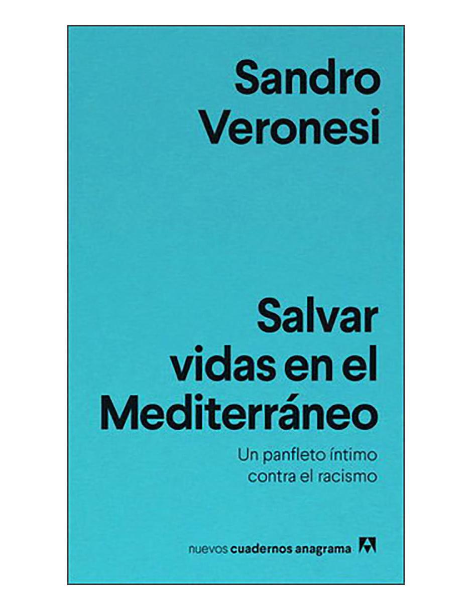 Libro Salvar vidas en el Mediterráneo. Un panf Anagrama