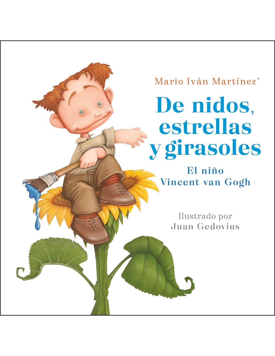 Libro De nidos, estrellas y girasoles: El niño Vicent Van Gogh de Martínez Mario Iván