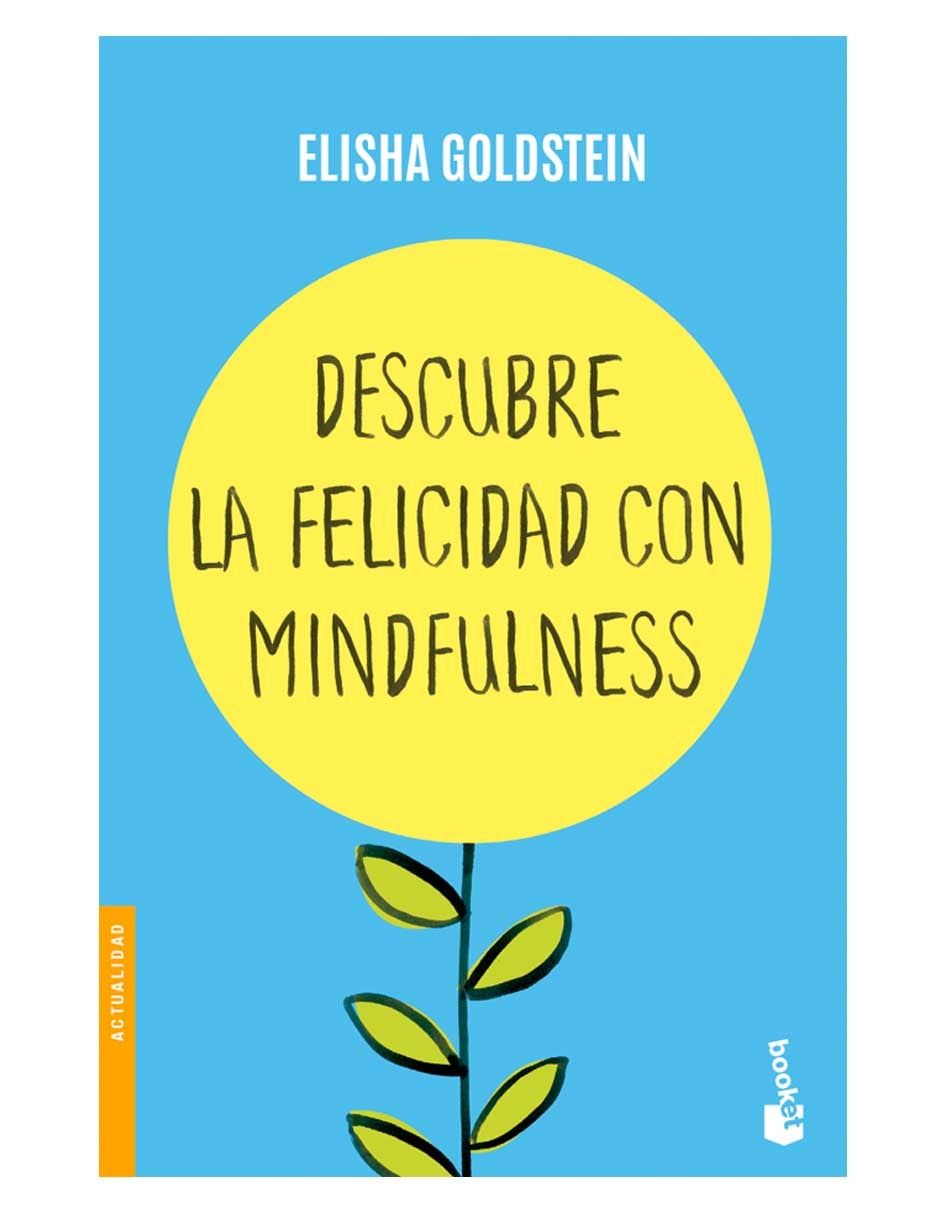 Descubre La Felicidad Con Mindfulnes