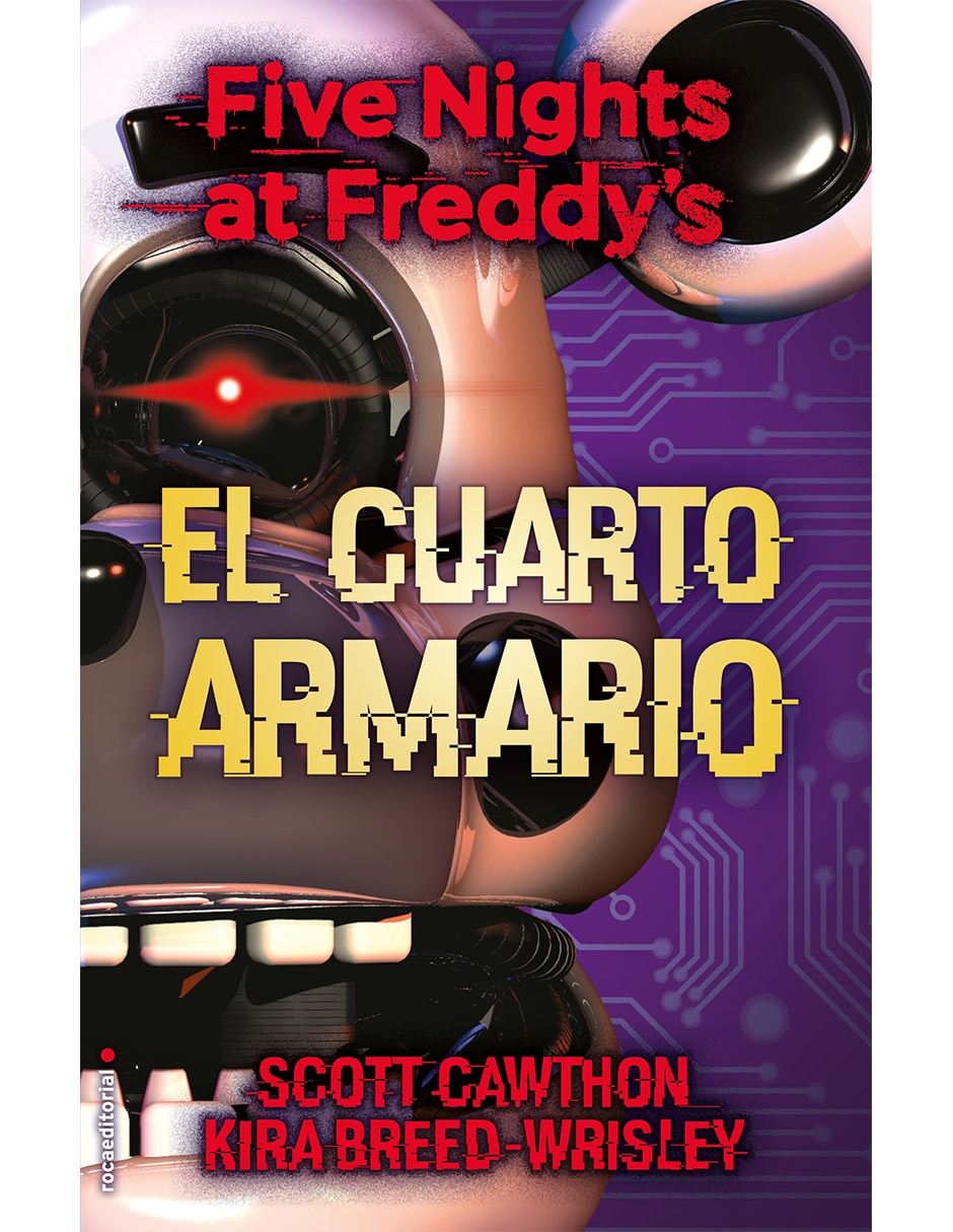 Libro El Cuarto Armario: Five Nights at Freddy's de Breed Wrisley Kira, Cawhton Scott Libro El Cuarto Armario: Five Nights at Freddy's de Breed Wrisley Kira, Cawhton Scott