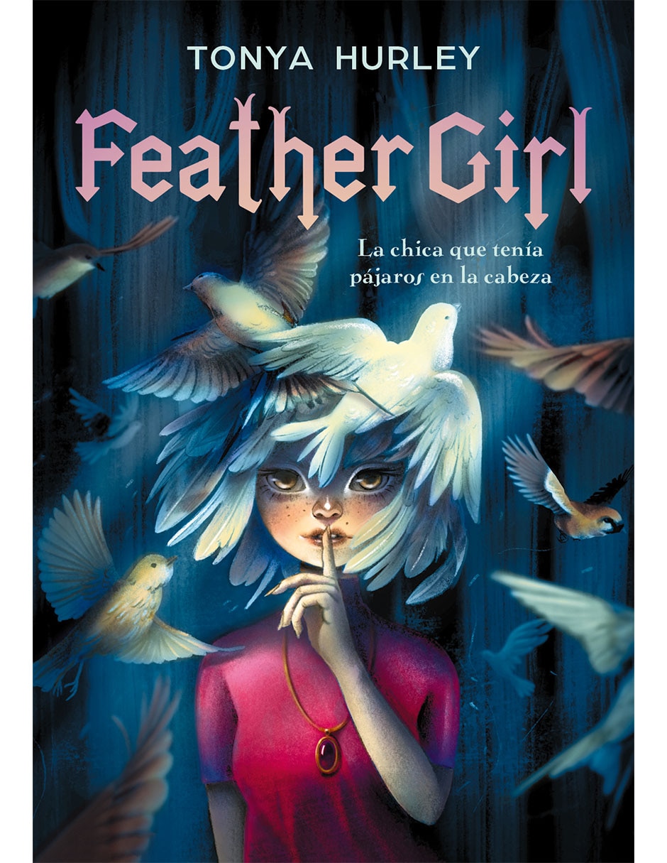 Imagen de producto Libro Feather Girl: La Chica Que Tenia Pájaros en la Cabeza de Hurley Tonya