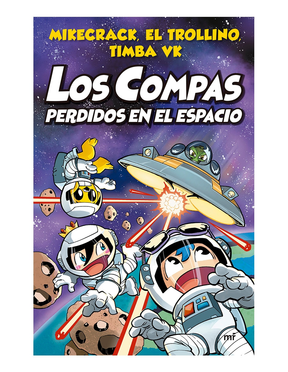 Libro Los Compas Perdidos En El Espacio de Mikecrack, El Trollino y Timba Vk