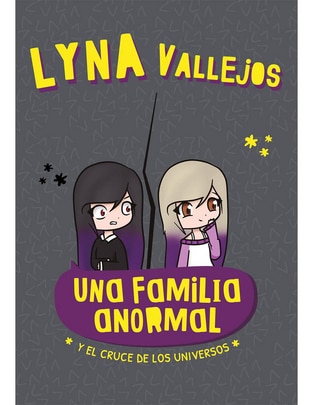 Libro Una Familia Anormal y El Cruce de los Universos de Lyna Vallejos