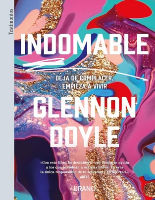Libro Indomable: Deja De Complacer, Empieza A de Doyle melton, glennon de Doyle melton, glennon