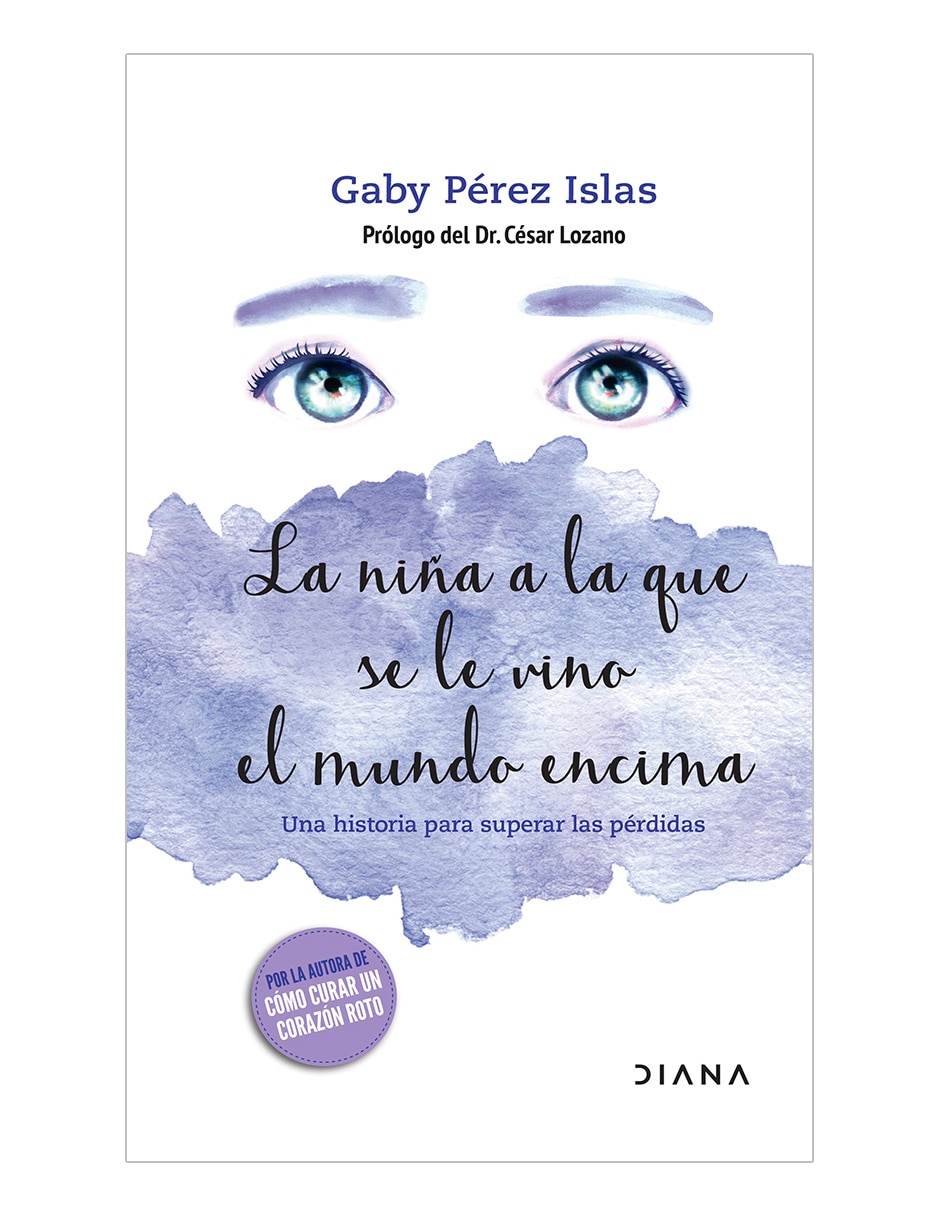 Libro La Niña A La Que Se Le Vino El Mundo Encima de Gaby pérez islas