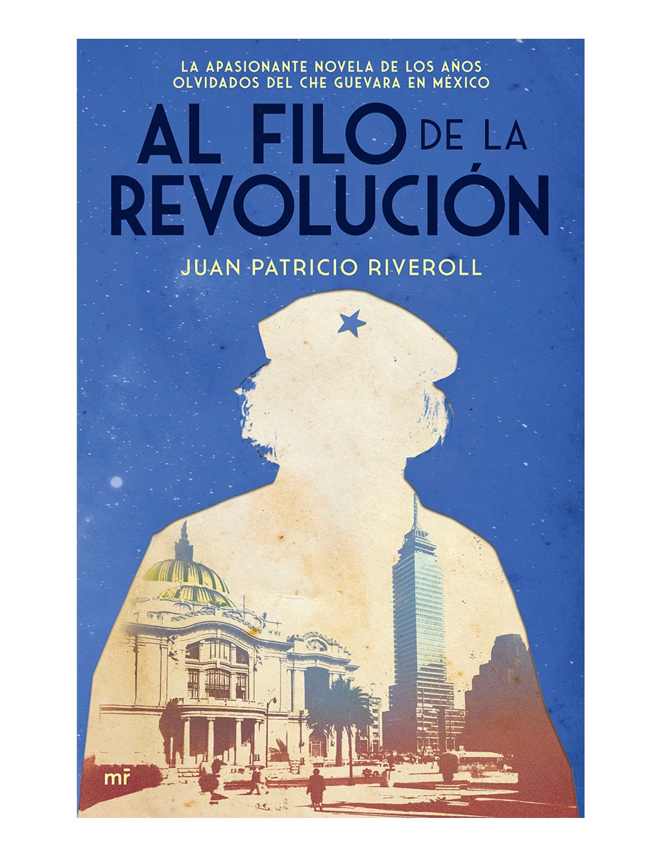 Libro Al Filo De La Revolucion de Juan Patricio Riveroll Libro Al Filo De La Revolucion de Juan Patricio Riveroll
