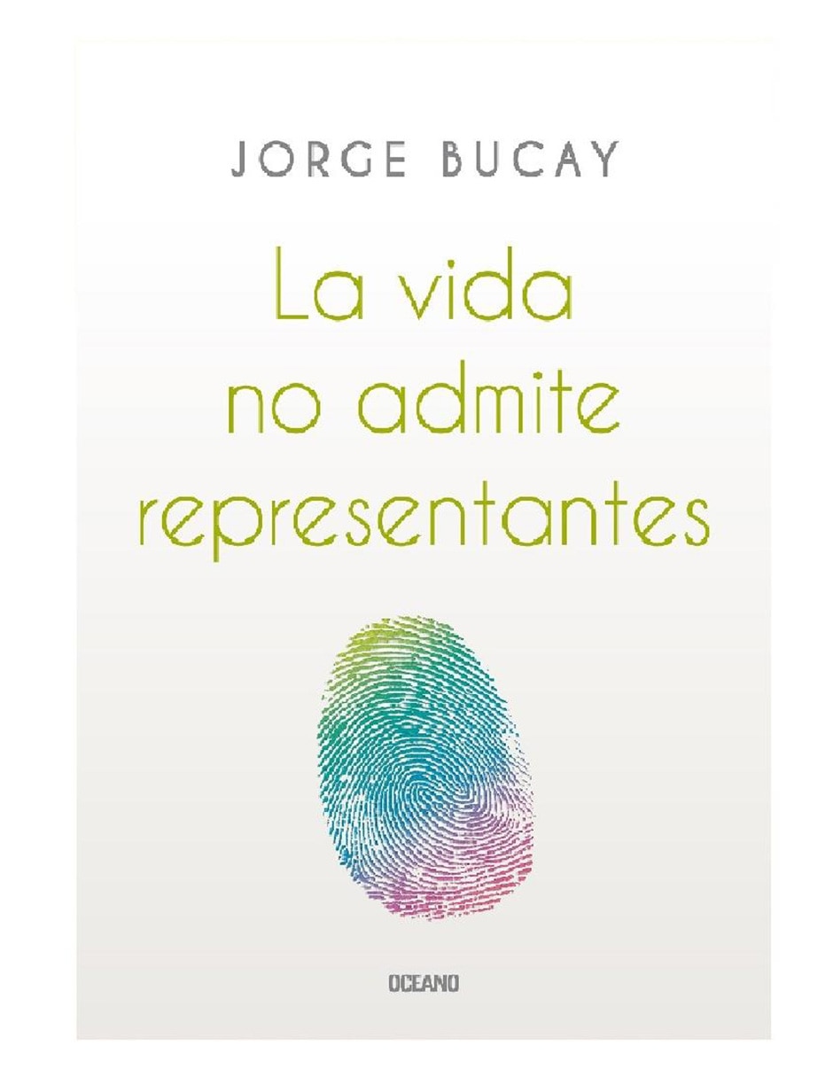 Libro La Vida No Admite Representantes de Bucay Jorge 1