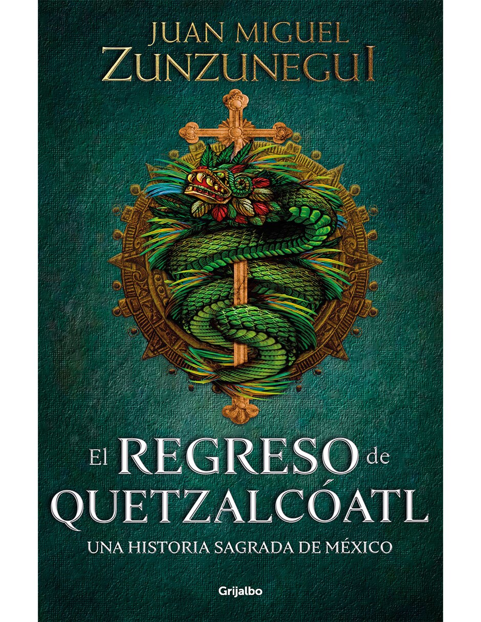 Libro El Regreso de Quetzalcóatl de Zunzunegui Juan Miguel